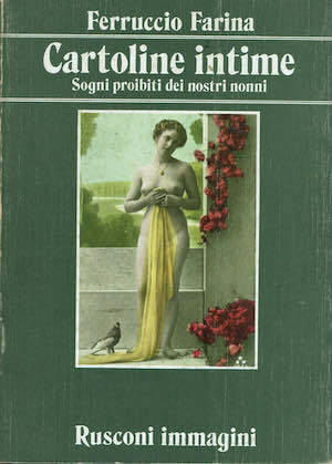 CARTOLINE INTIME SOGNI PROIBITI DEI NOSTRI NONNI