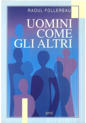 UOMINI COME GLI ALTRI