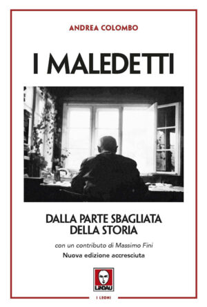 MALEDETTI. DALLA PARTE SBAGLIATA DELLA STORIA (I)