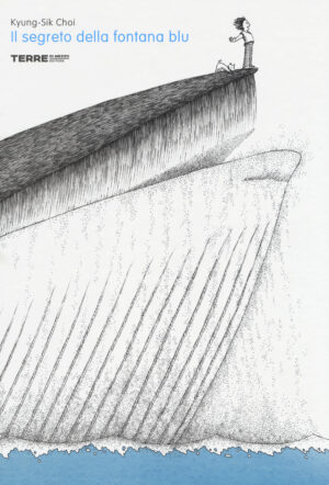 segreto della fontana blu. Ediz. illustrata