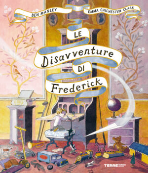 disavventure di Frederick. Ediz. illustrata