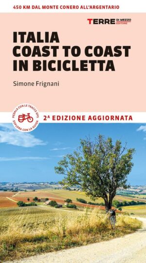 ITALIA COAST TO COAST IN BICICLETTA. 450 KM DAL MONTE CONERO ALL’ARGENTARIO
