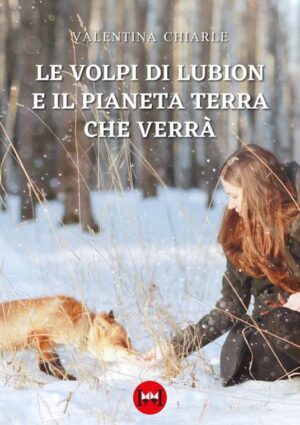 VOLPI DI LUBION E IL PIANETA TERRA CHE VERRA’ (LE)
