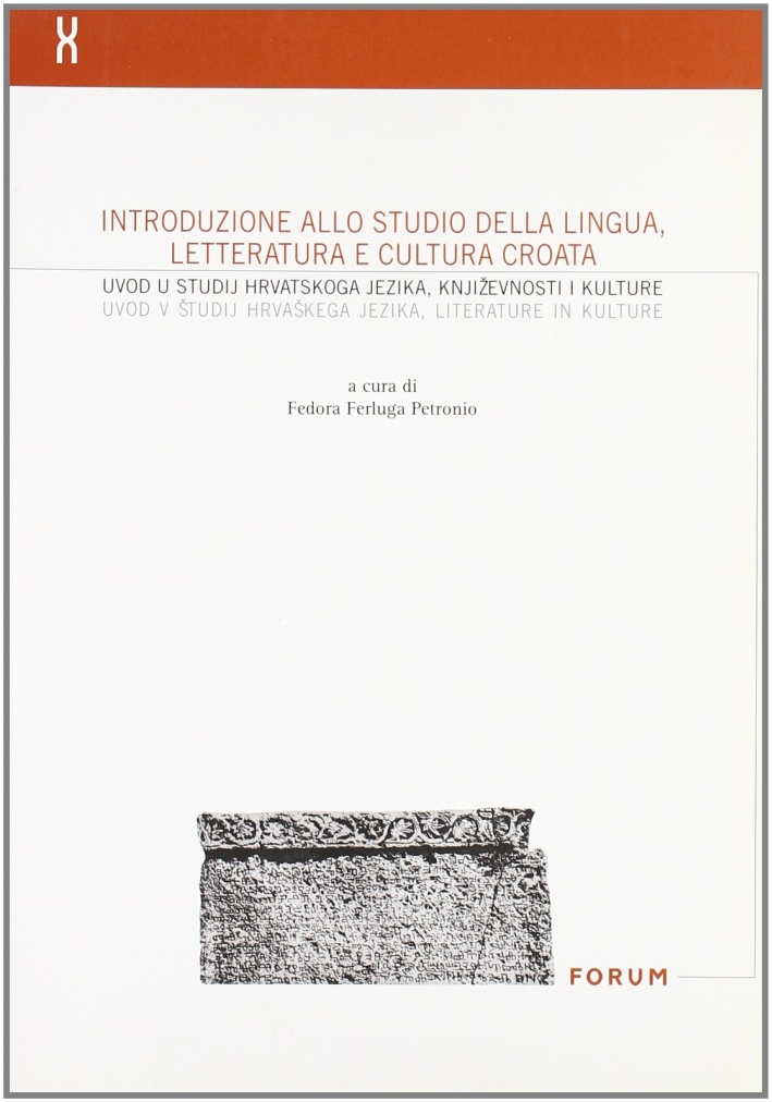 INTRODUZIONE ALLO STUDIO DELLA LINGUA, LETTERATURA E CULTURA CROATA. ATTI DEL CONVEGNO