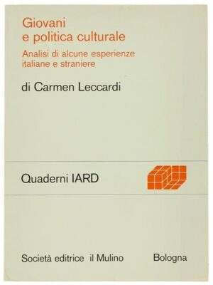 GIOVANI E POLITICA CULTURALE (ANALISI DI ALCUNE ESPERIENZE ITALIANE E STRANIERE)