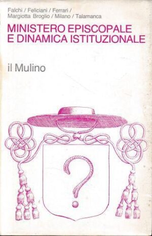MINISTERO EPISCOPALE E DINAMICA ISTITUZIONALE