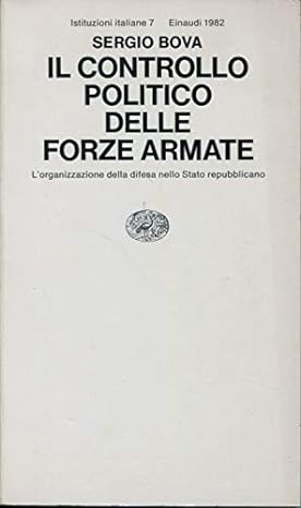 CONTROLLO POLITICO DELLE FORZE ARMATE (IL)