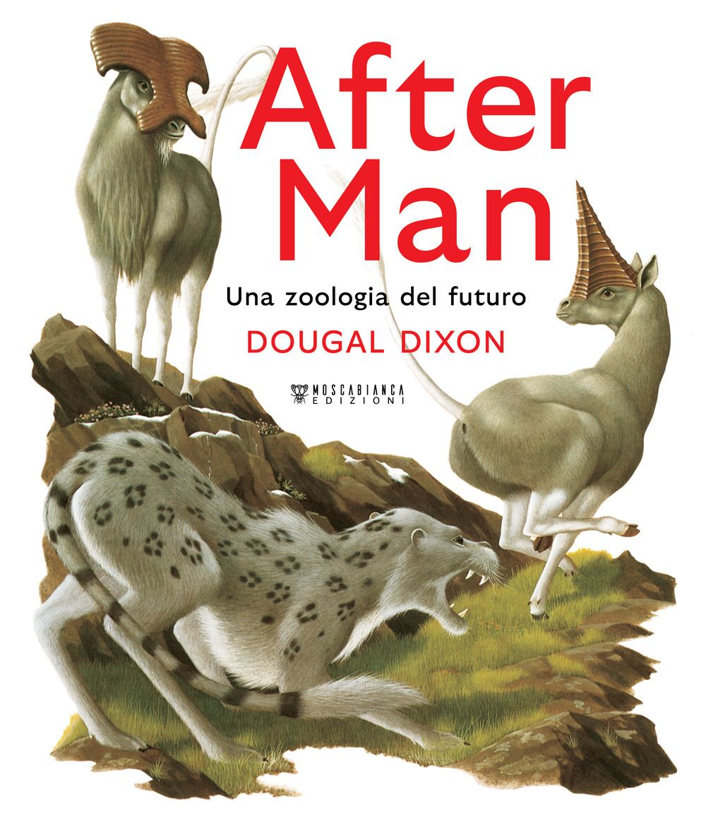 AFTER MAN. UNA ZOOLOGIA DEL FUTURO. EDIZ. A COLORI