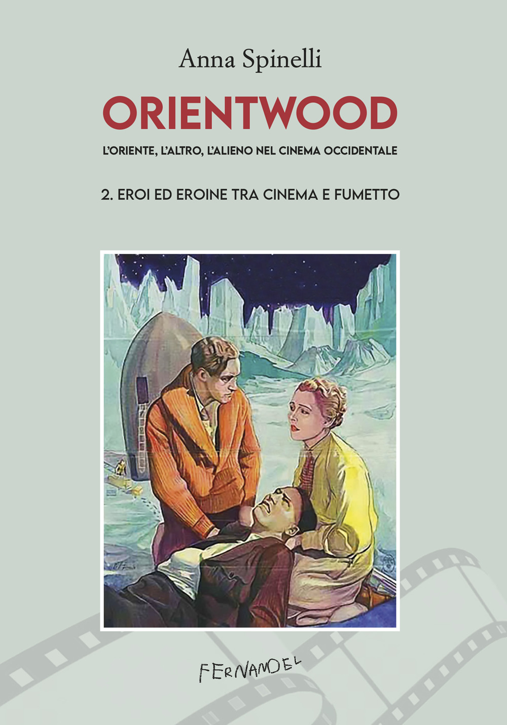 ORIENTWOOD. L’ORIENTE, L’ALTRO, L’ALIENO NEL CINEMA OCCIDENTALE