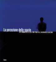 PERCEZIONE DELLO SPAZIO. ARTE MINIMAL DELLA COLLEZIONE PANZA DAL GUGGENHEIM DI NEW YORK. EDIZ. ILLUSTRATA (LA)