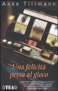 FELICITÀ PERSA AL GIOCO (UNA)