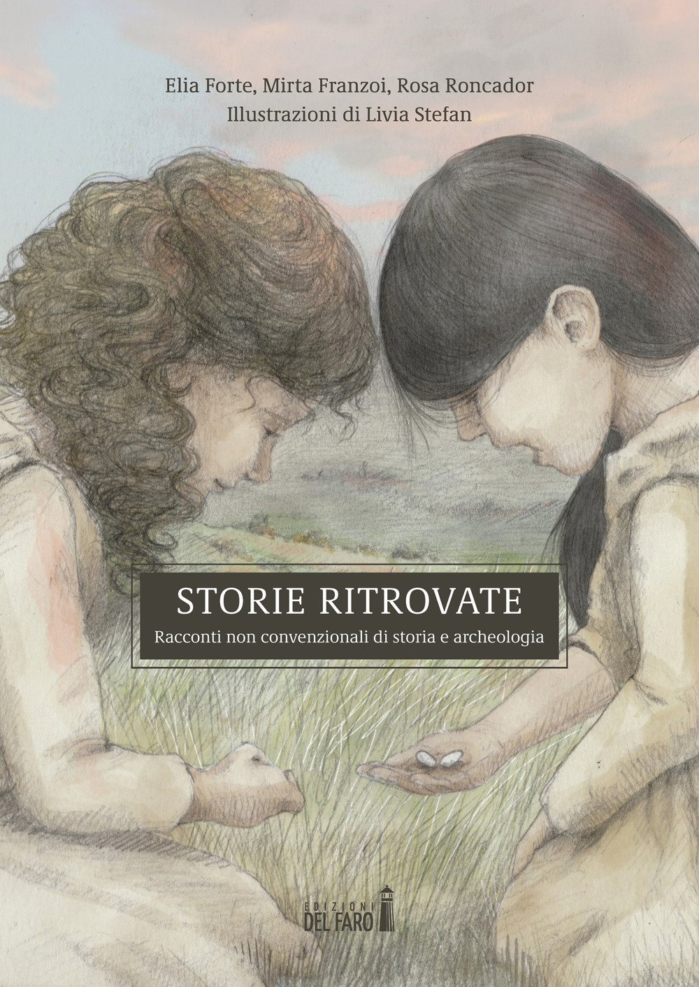 STORIE RITROVATE. RACCONTI NON CONVENZIONALI DI STORIA E ARCHEOLOGIA