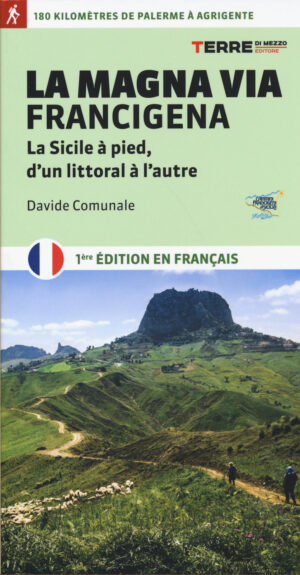 Magna via Francigena. La Sicile à pied, d’un littoral à l’autre