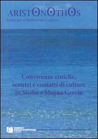 CONVIVENZE ETNICHE, SCONTRI E CONTATTI DI CULTURE IN SICILIA E MAGNA GRECIA