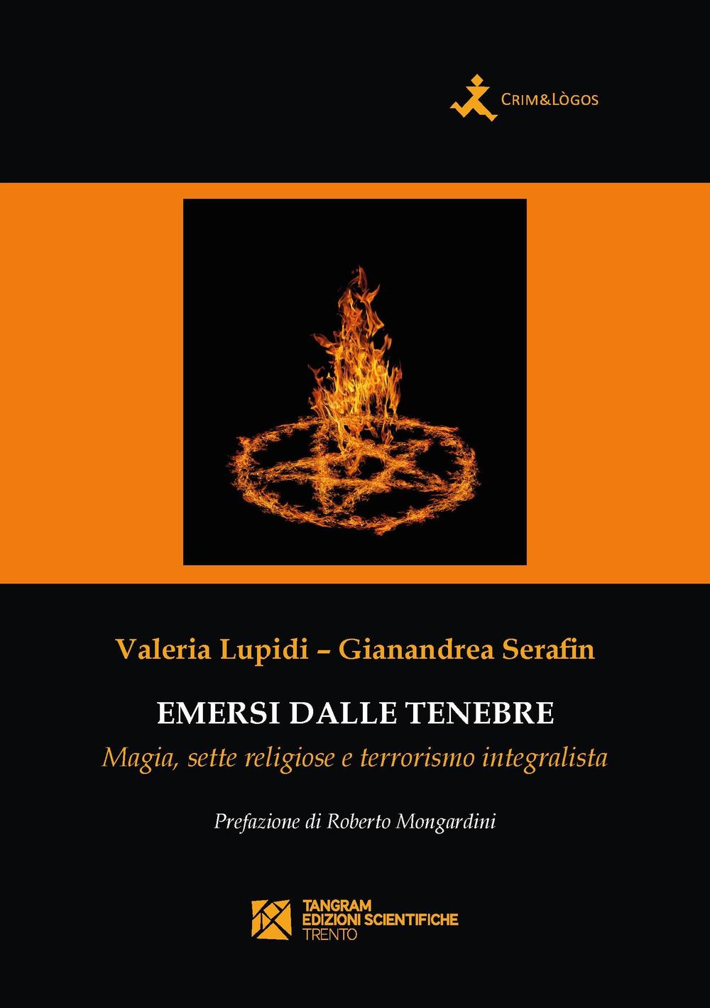 EMERSI DALLE TENEBRE. MAGIA, SETTE RELIGIOSE E TERRORISMO INTEGRALISTA