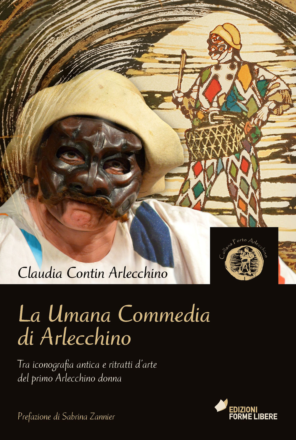 La umana commedia di Arlecchino. Tra iconografia antica e ritratti d’arte del primo Arlecchino donna