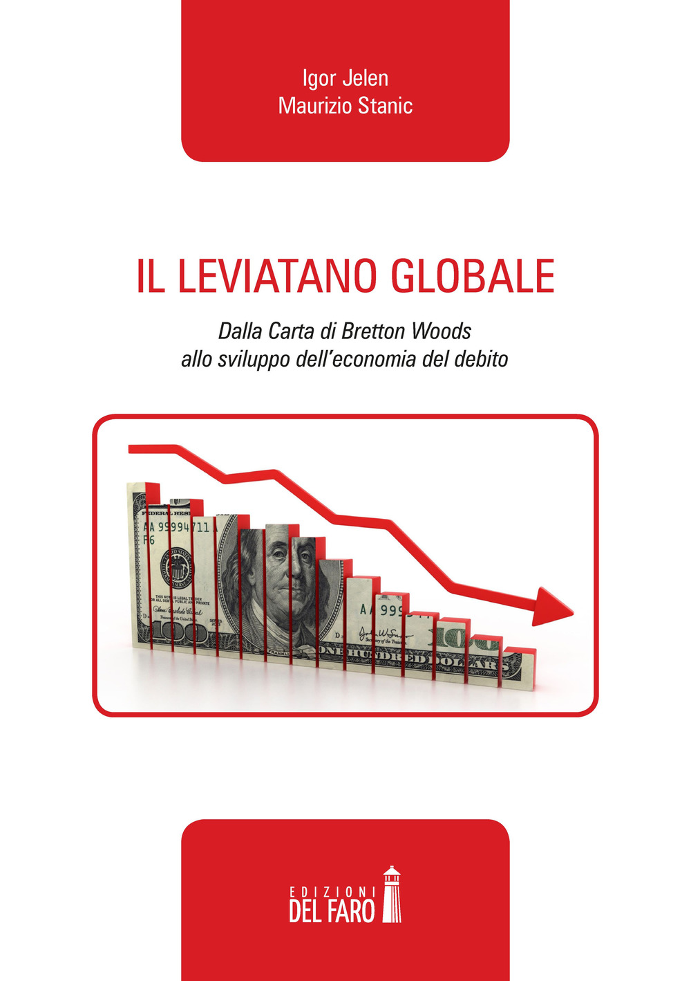 Il leviatano globale. Dalla Carta di Bretton Woods allo sviluppo dell’economia del debito