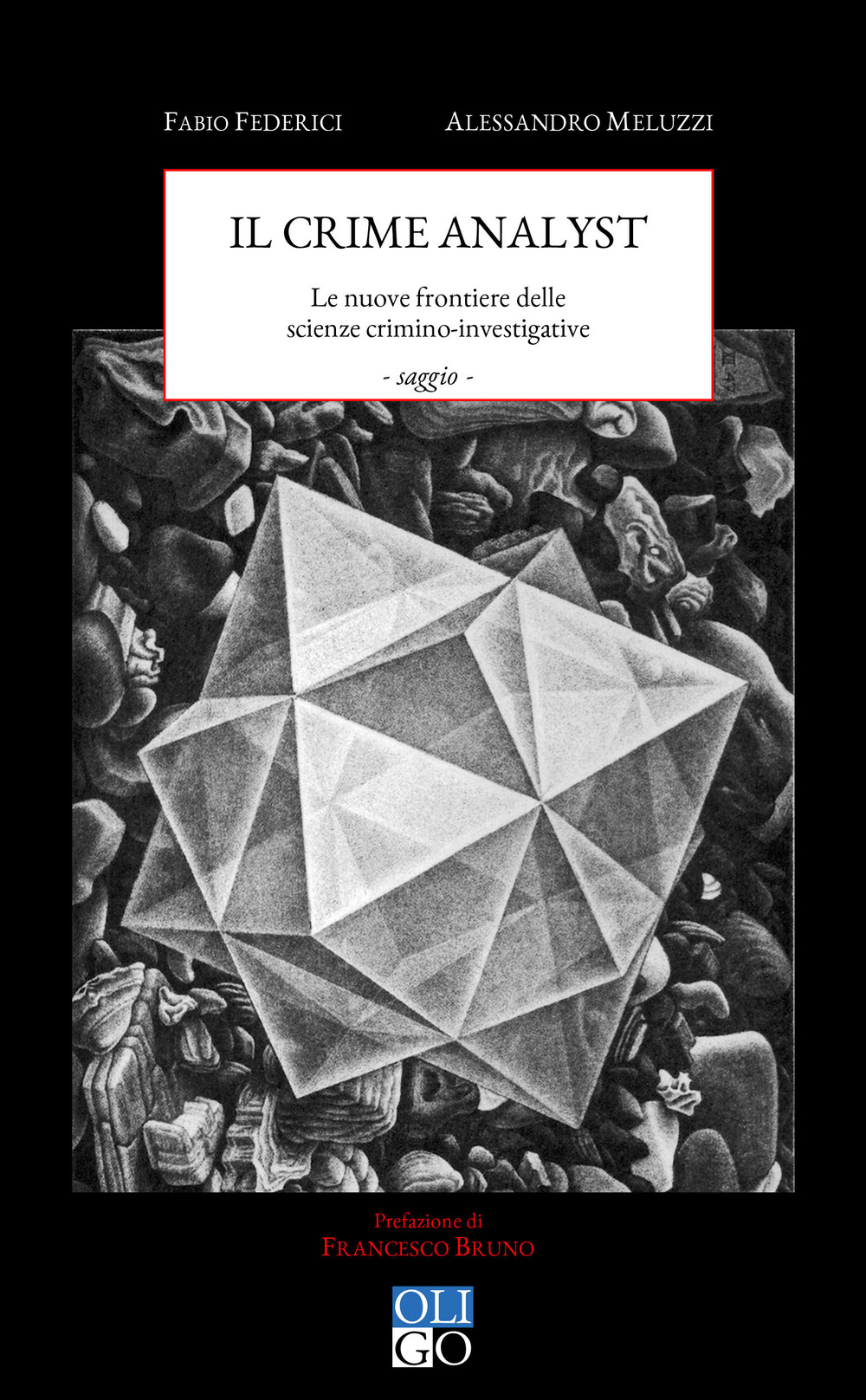 CRIME ANALYST. LE NUOVE FRONTIERE DELLE SCIENZE INVESTIGATIVE (IL)