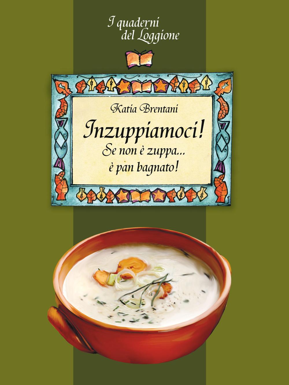 INZUPPIAMOCI! SE NON È ZUPPA... È PAN BAGNATO