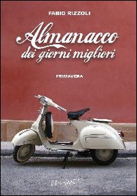 ALMANACCO DEI GIORNI MIGLIORI. PRIMAVERA