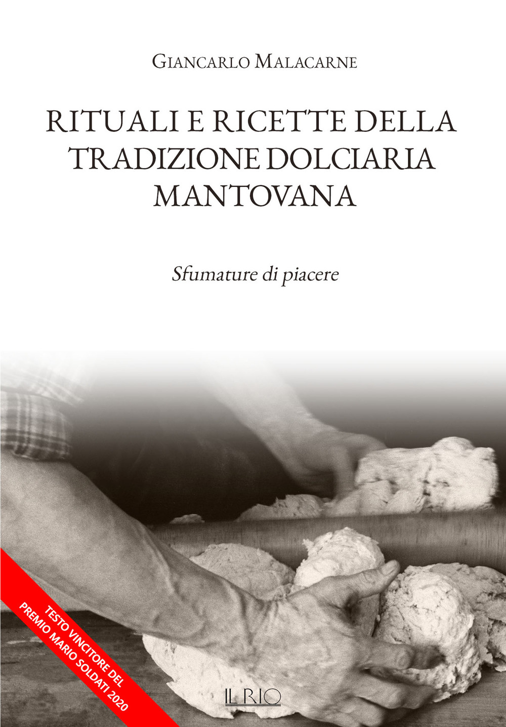 RITUALI E RICETTE DELLA TRADIZIONE DOLCIARIA MANTOVANA. SFUMATURE DI PIACERE