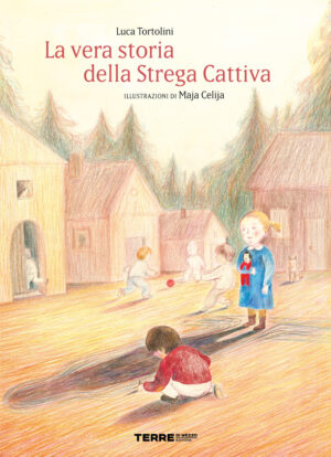 vera storia della strega cattiva. Ediz. a colori