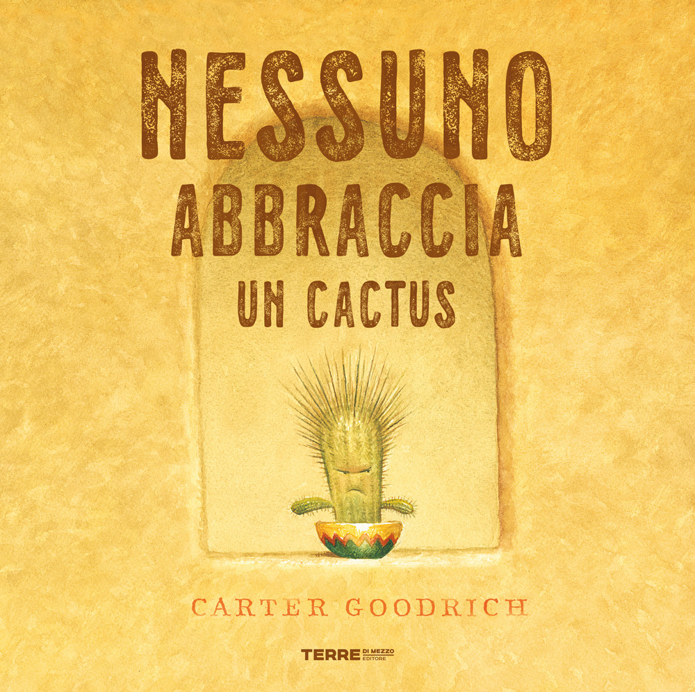 NESSUNO ABBRACCIA UN CACTUS. EDIZ. A COLORI