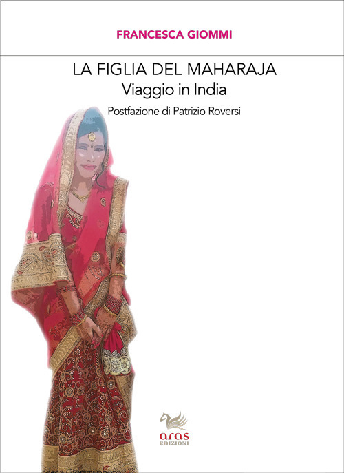 FIGLIA DEL MAHARAJA. VIAGGIO IN INDIA (LA)