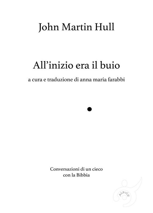 ALL’INIZIO ERA IL BUIO, CONVERSAZIONI DI UN CIECO CON LA BIBBIA. EDIZ. AMPLIATA