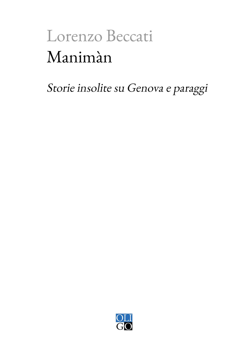 MANIMÀN. STORIE INSOLITE SU GENOVA E PARAGGI