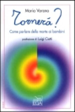 TORNERÀ? COME PARLARE DELLA MORTE AI BAMBINI