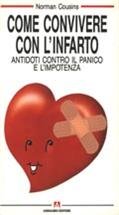 CONVIVERE CON L'INFARTO. ANTIDOTI CONTRO IL PANICO E L'IMPOTENZA