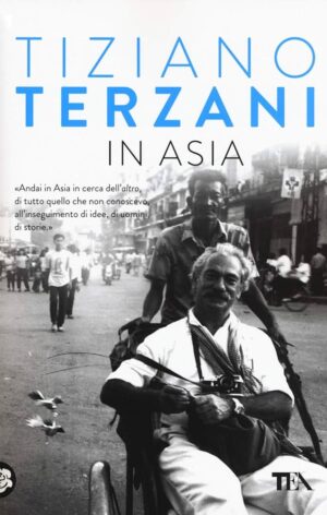 IN ORIENTE CON TIZIANO TERZANI