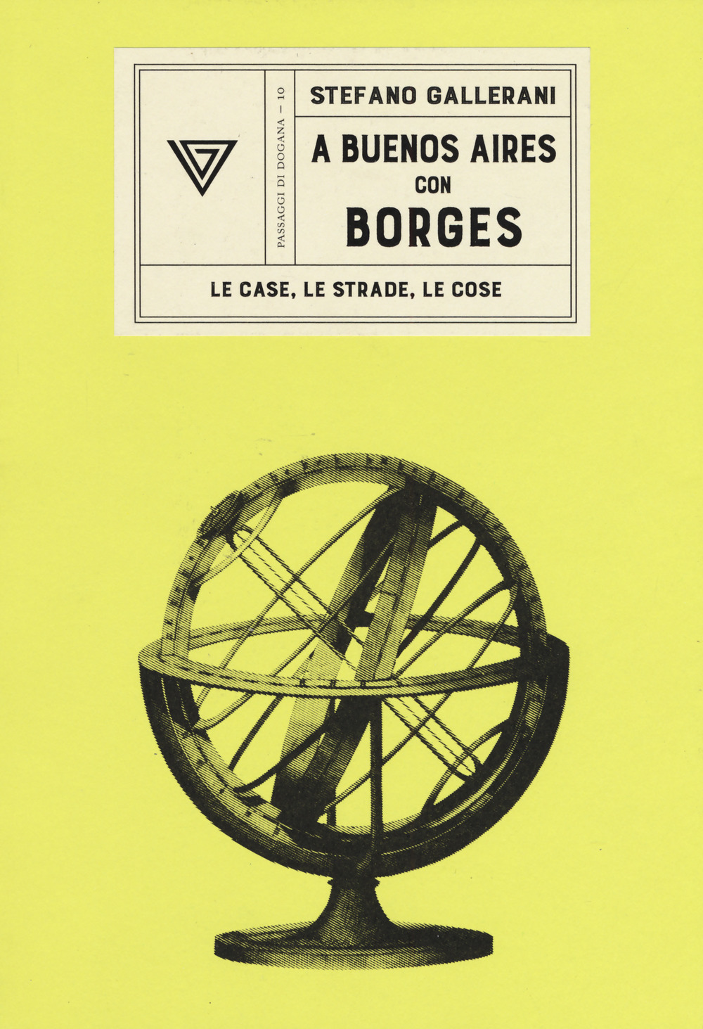 A BUENOS AIRES CON BORGES. LE CASE, LE STRADE, LE COSE