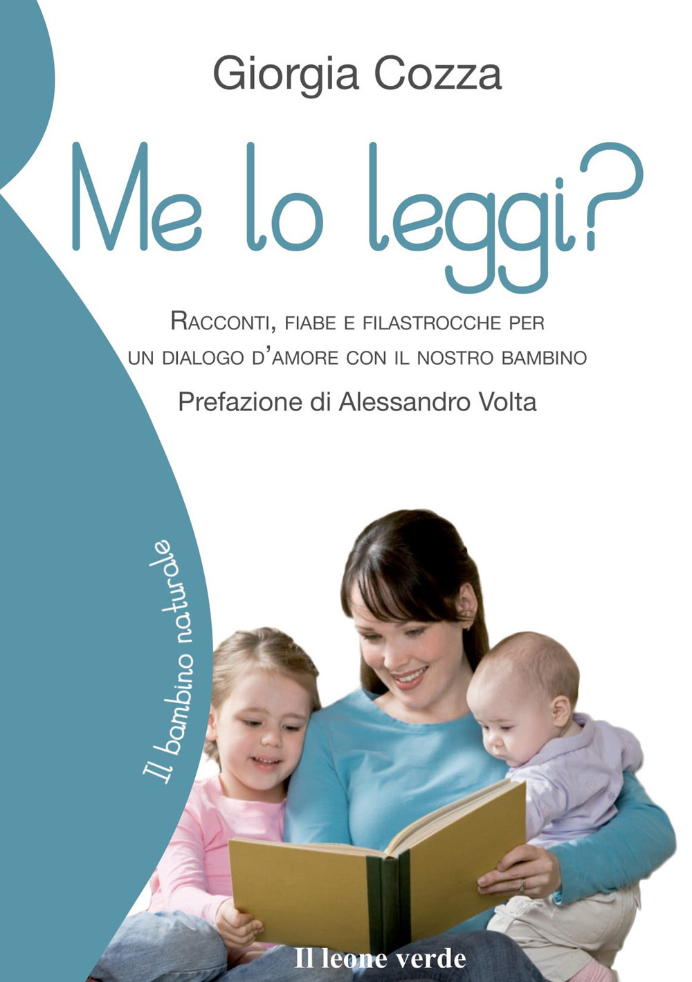 ME LO LEGGI? RACCONTI, FIABE E FILASTROCCHE PER UN DIALOGO D’AMORE CON IL NOSTRO BAMBINO