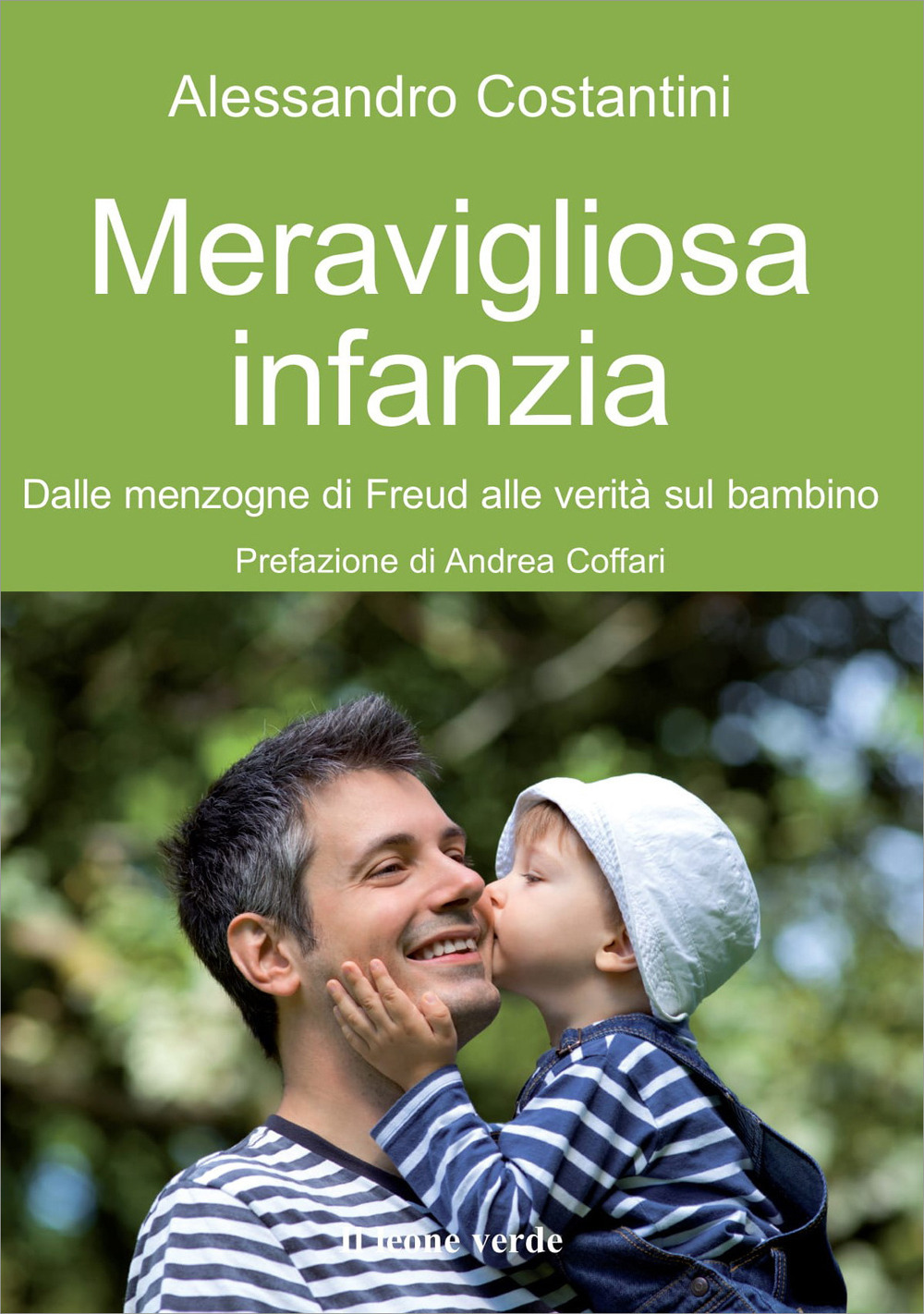 MERAVIGLIOSA INFANZIA. DALLE MENZOGNE DI FREUD ALLE VERITÀ SUL BAMBINO