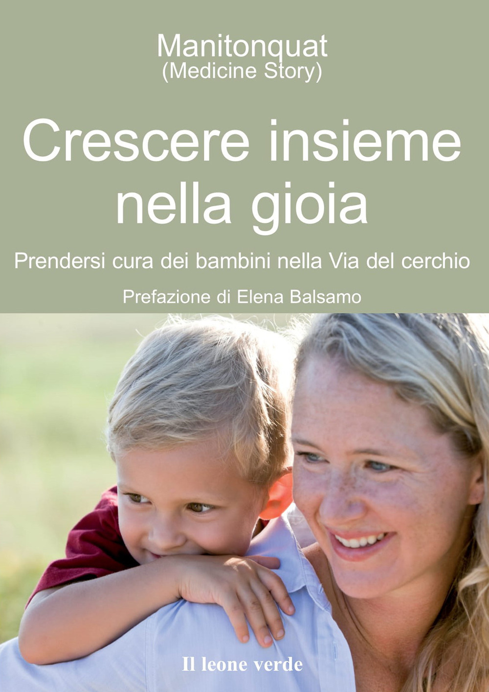 CRESCERE INSIEME NELLA GIOIA. PRENDERSI CURA DEI BAMBINI NELLA VIA DEL CERCHIO