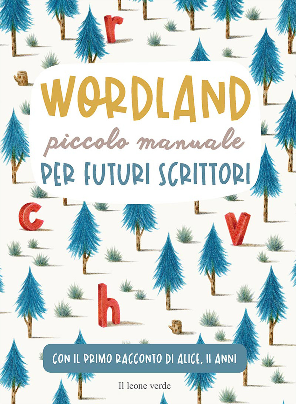 WORDLAND. PICCOLO MANUALE PER FUTURI SCRITTORI