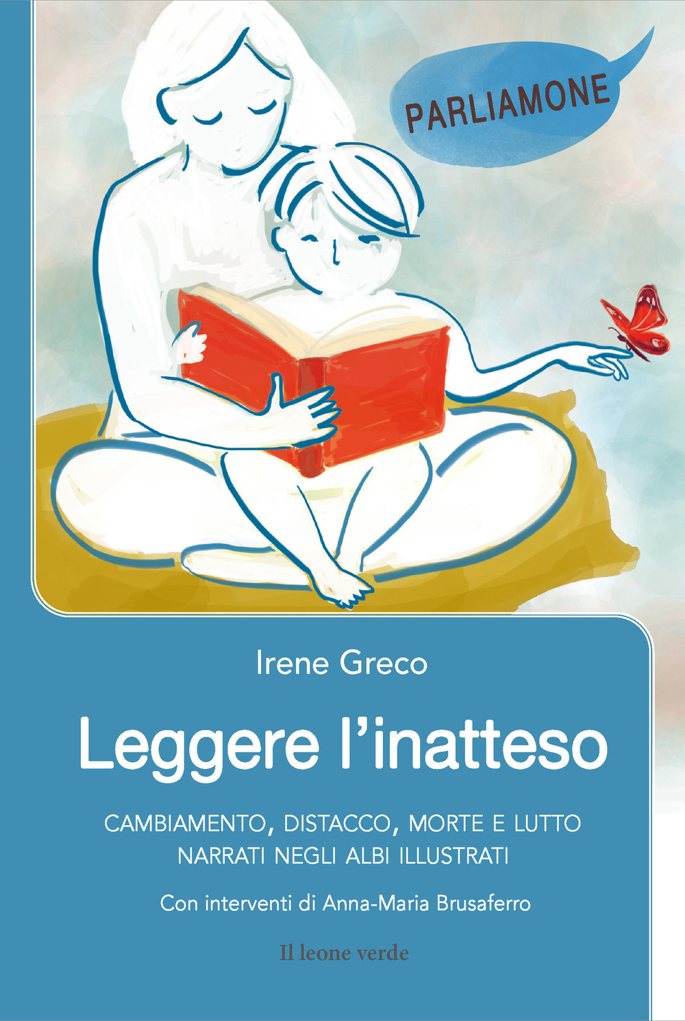 LEGGERE L’INATTESO. Cambiamento, distacco, morte e lutto narrati negli albi illustrati