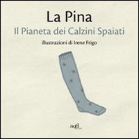 PIANETA DEI CALZINI SPAIATI (IL)