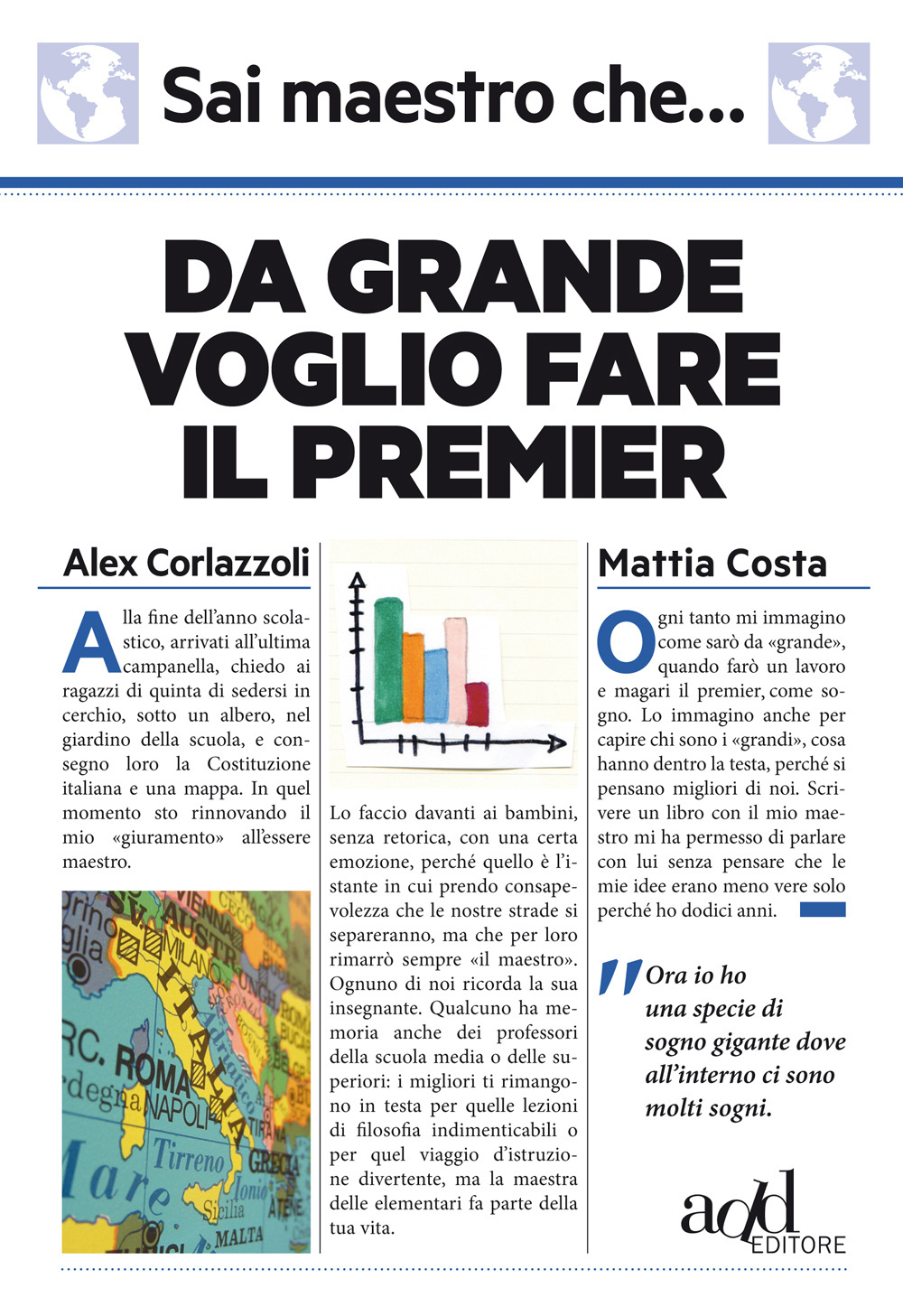 SAI MAESTRO CHE... DA GRANDE VOGLIO FARE IL PREMIER