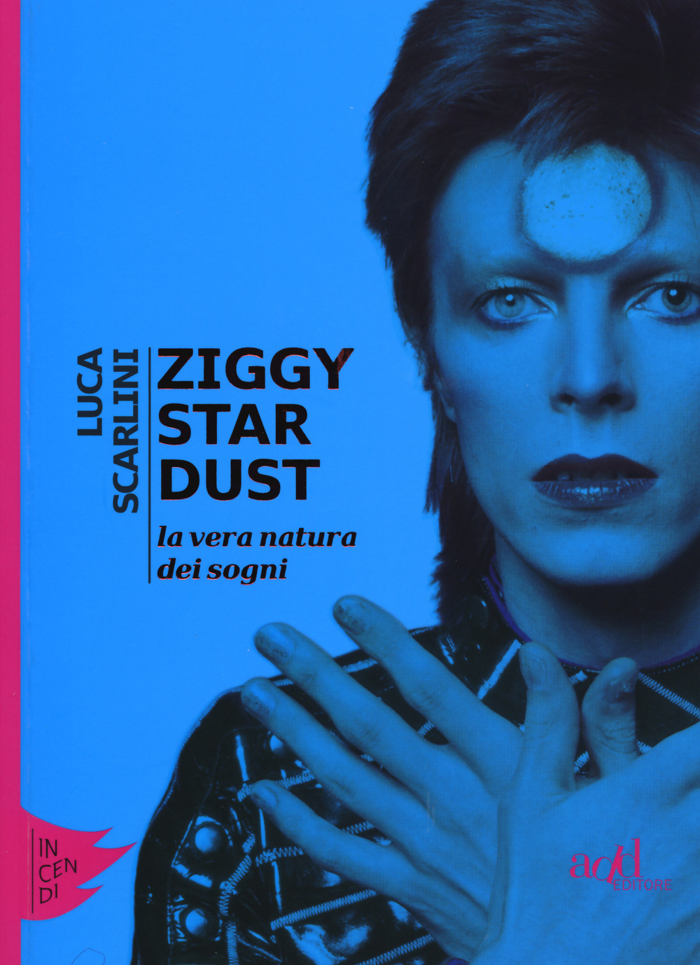 ZIGGY STARDUST. LA VERA NATURA DEI SOGNI