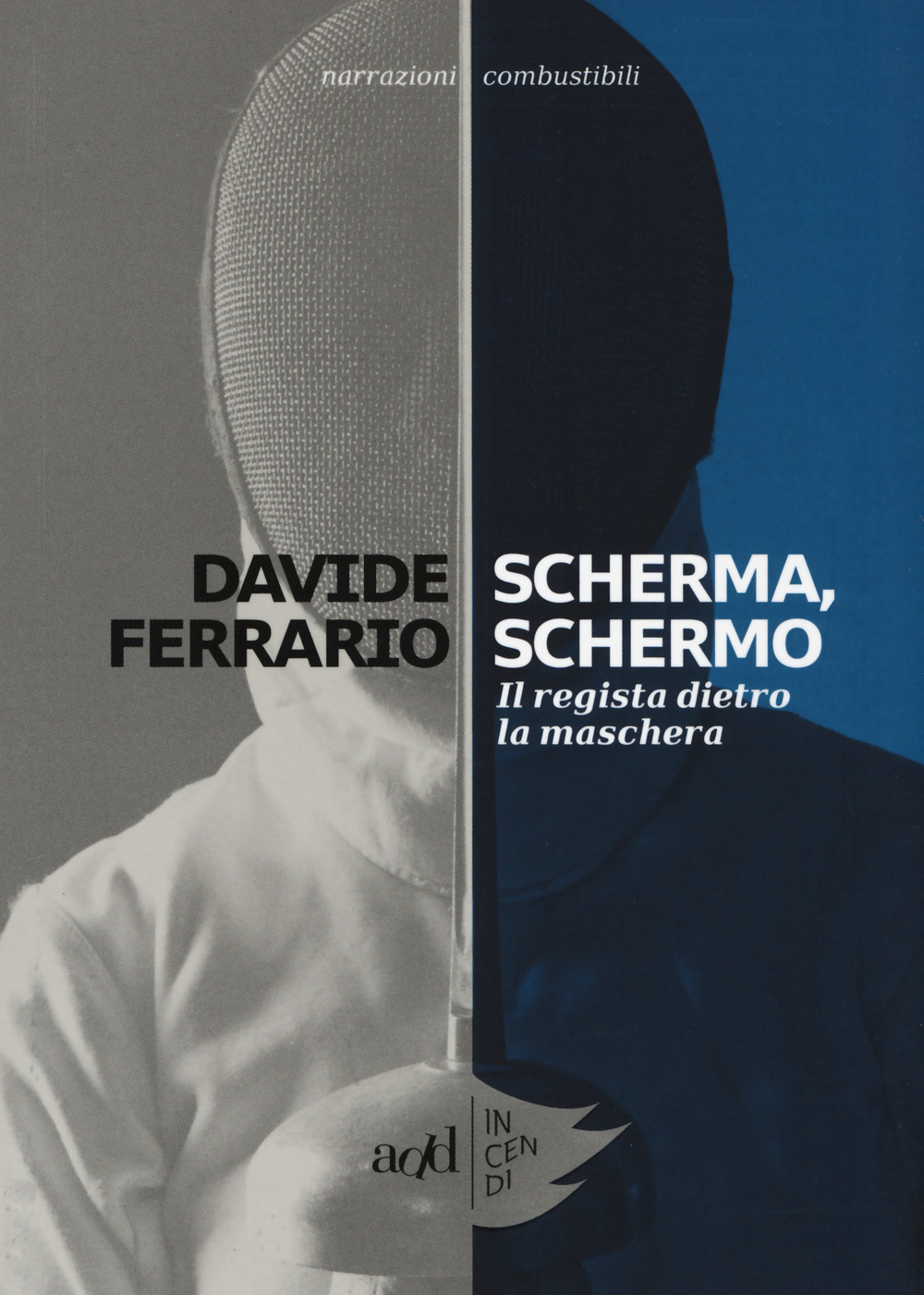 SCHERMA, SCHERMO. IL REGISTA DIETRO LA MASCHERA