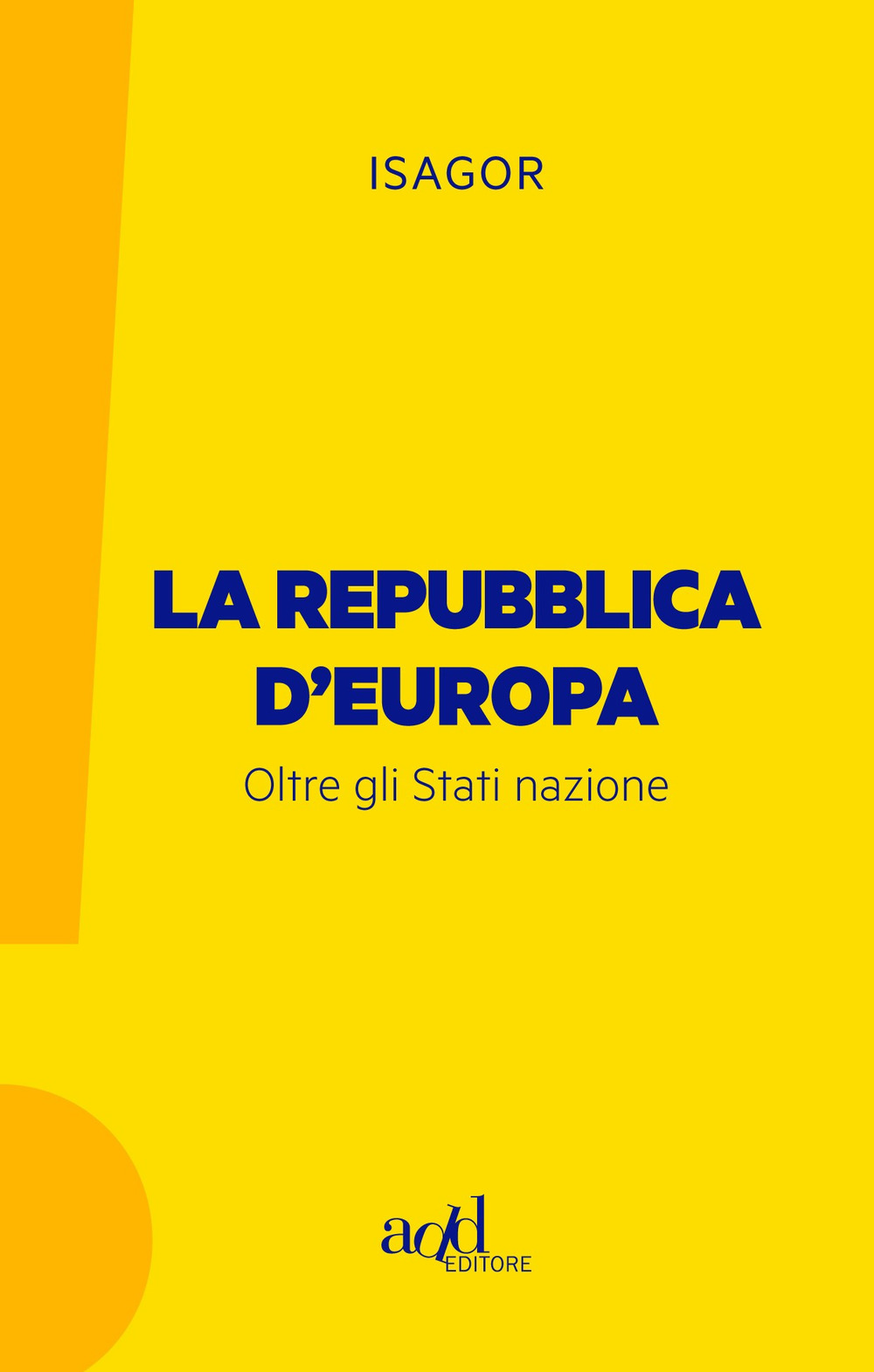 REPUBBLICA D’EUROPA. OLTRE GLI STATI NAZIONE (LA)