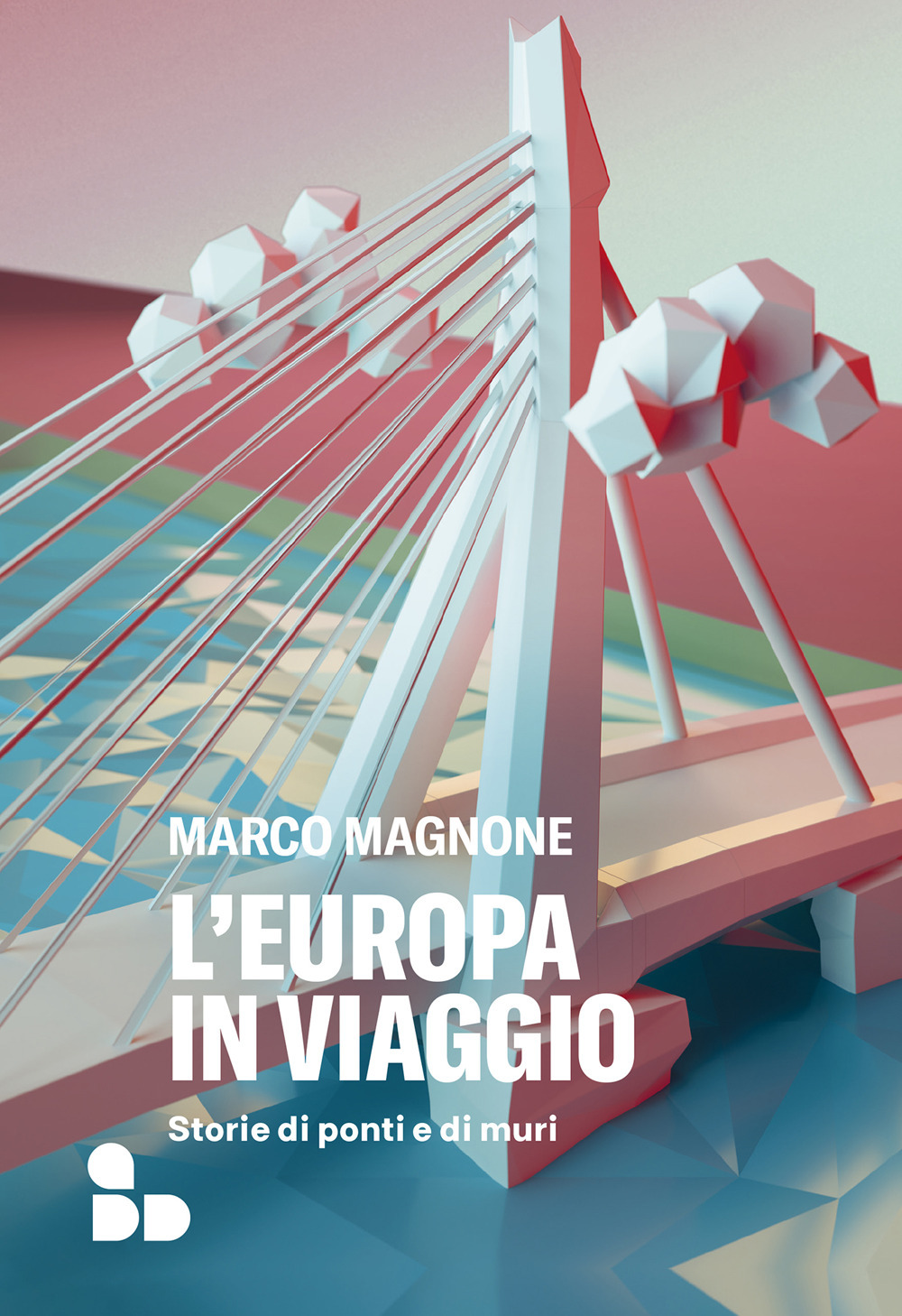 EUROPA IN VIAGGIO. STORIE DI PONTI E DI MURI (L’)