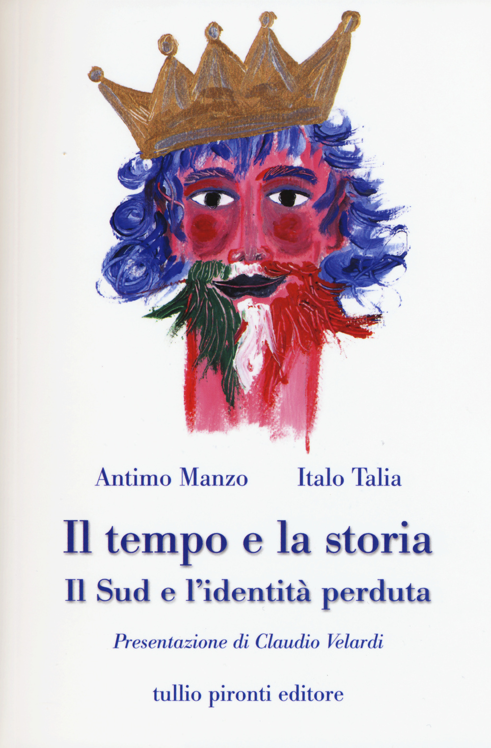 TEMPO E LA STORIA. IL SUD E L’IDENTITÀ PERDUTA (IL)