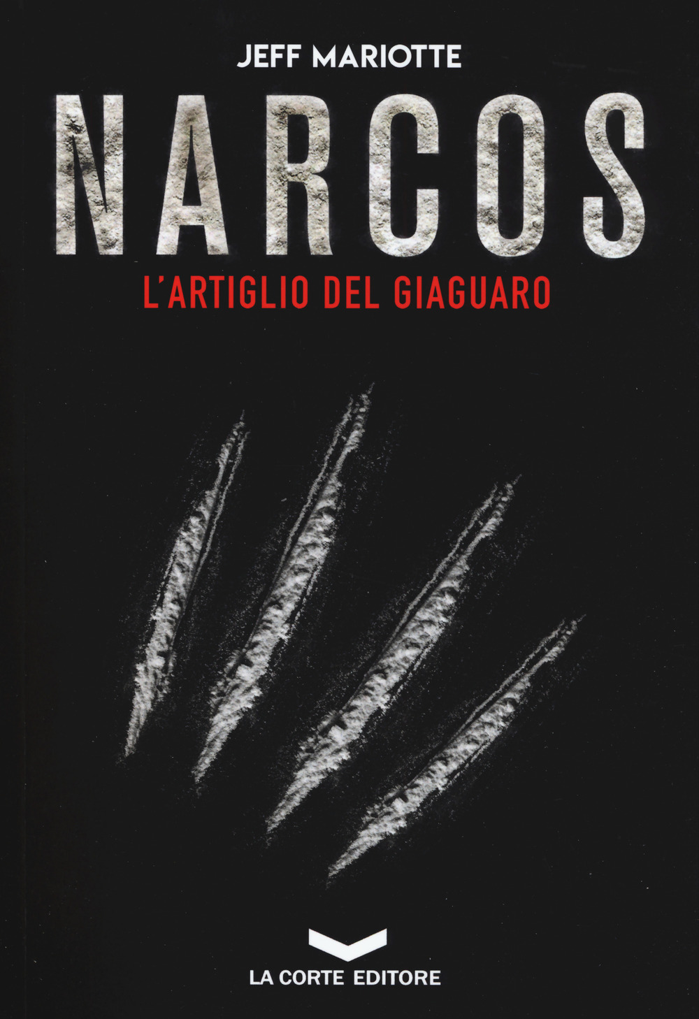 NARCOS. L’ARTIGLIO DEL GIAGUARO