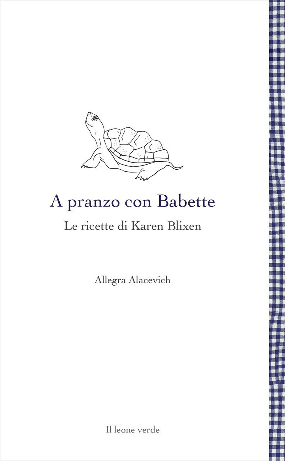 A PRANZO CON BABETTE. LE RICETTE DI KAREN BLIXEN