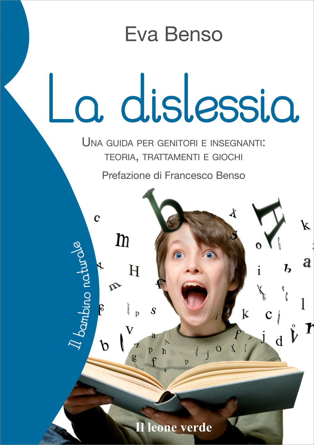 DISLESSIA. UNA GUIDA PER GENITORI E INSEGNANTI: TEORIA, TRATTAMENTI E GIOCHI (LA)