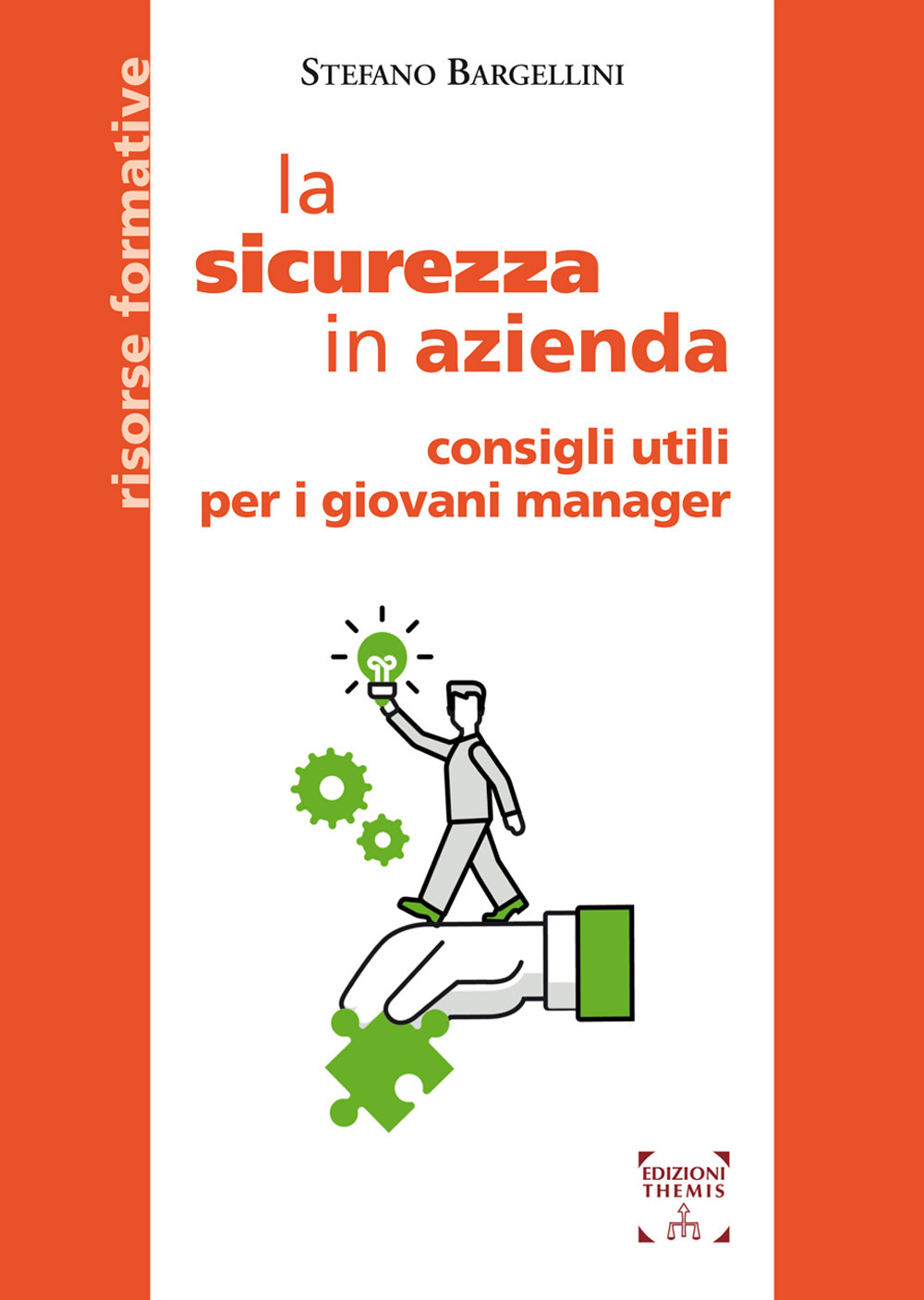 SICUREZZA IN AZIENDA. CONSIGLI UTILI PER I GIOVANI MANAGER (LA)